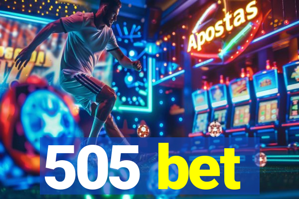 505 bet